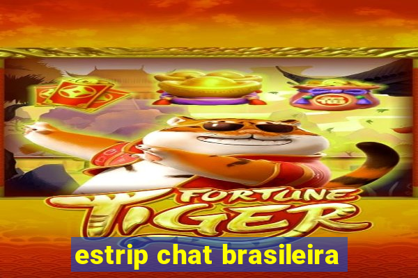 estrip chat brasileira